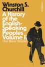 A History of the English-Speaking Peoples Volume II: The New World