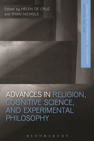 Title: Advances in Religion, Cognitive Science, and Experimental Philosophy, Author: Helen De Cruz