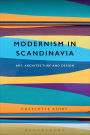 Modernism in Scandinavia: Art, Architecture and Design