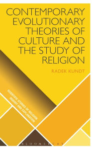 Title: Contemporary Evolutionary Theories of Culture and the Study of Religion, Author: Radek Kundt