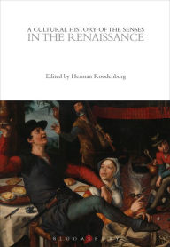 Title: A Cultural History of the Senses in the Renaissance, Author: Herman Roodenburg