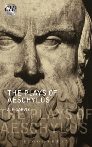 Title: The Plays of Aeschylus, Author: A. F. Garvie