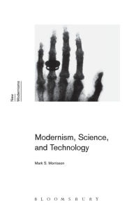 Title: Modernism, Science, and Technology, Author: Mark S. Morrisson