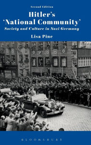 Title: Hitler's 'National Community': Society and Culture in Nazi Germany, Author: Lisa Pine