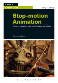 Title: Stop-motion Animation: Frame by Frame Film-making with Puppets and Models, Author: Barry JC Purves