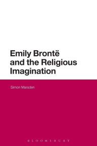 Title: Emily Bronte and the Religious Imagination, Author: Simon Marsden