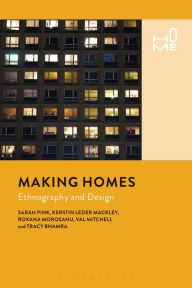 Title: Making Homes: Ethnography and Design, Author: Sarah Pink