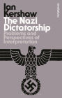 The Nazi Dictatorship: Problems and Perspectives of Interpretation / Edition 4