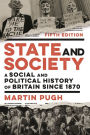 State and Society: A Social and Political History of Britain since 1870