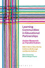 Learning Communities in Educational Partnerships: Action Research as Transformation