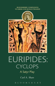 Title: Euripides: Cyclops: A Satyr Play, Author: Carl A. Shaw