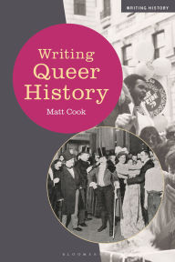 Title: Writing Queer History, Author: Matt Cook