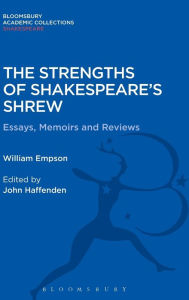 Title: The Strengths of Shakespeare's Shrew: Essays, Memoirs and Reviews, Author: William Empson