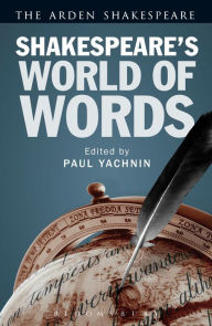 Title: Shakespeare's World of Words, Author: Paul Yachnin