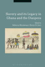 Slavery and its Legacy in Ghana and the Diaspora