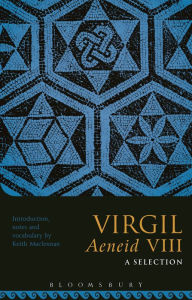Title: Virgil Aeneid VIII: A Selection, Author: Keith MacLennan