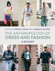 Title: The Anthropology of Dress and Fashion: A Reader, Author: Brent Luvaas