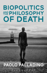 Title: Biopolitics and the Philosophy of Death, Author: Paolo Palladino
