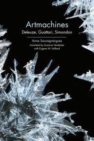 Title: Artmachines: Deleuze, Guattari, Simondon, Author: Anne Sauvagnargues