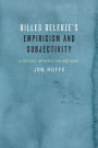 Gilles Deleuze's Empiricism and Subjectivity: A Critical Introduction and Guide