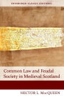 Common Law and Feudal Society in Medieval Scotland