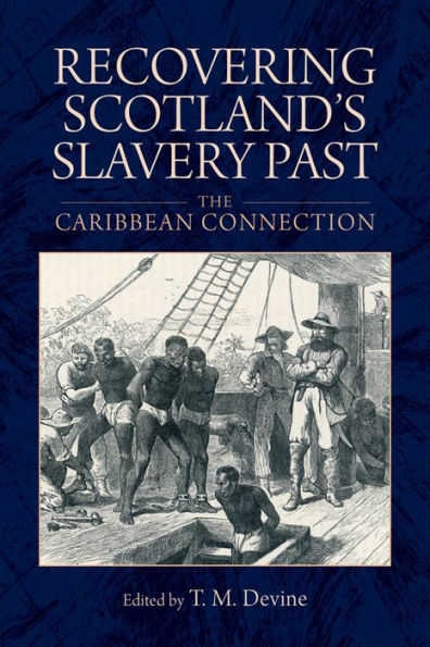Recovering Scotland's Slavery Past: The Caribbean Connection