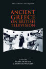 Ancient Greece on British Television