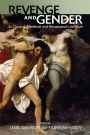 Revenge and Gender in Classical, Medieval and Renaissance Literature
