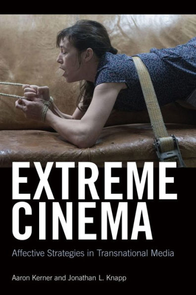 Extreme Cinema: Affective Strategies in Transnational Media