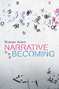 Title: Narrative and Becoming, Author: Ridvan Askin