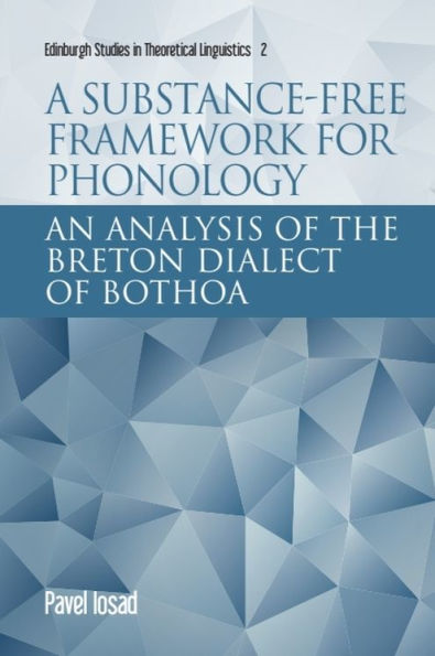 A Substance-free Framework for Phonology: An Analysis of the Breton Dialect of Bothoa