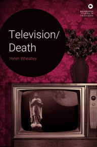 Title: Television/Death, Author: Helen Wheatley
