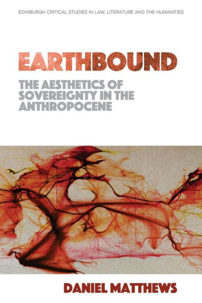 Earthbound: The Aesthetics of Sovereignty in the Anthropocene
