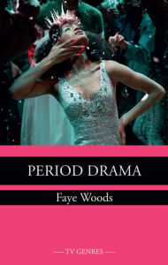 Title: Period Drama, Author: Faye Woods