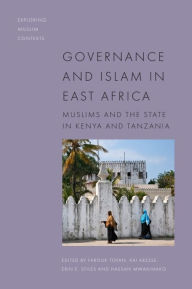 Title: Governance and Islam in East Africa: Muslims and the State, Author: Farouk Topan