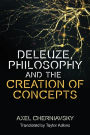 Deleuze, Philosophy and the Creation of Concepts