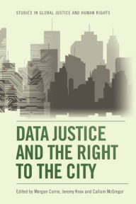 Title: Data Justice and the Right to the City, Author: Morgan Currie