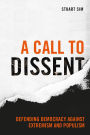 A Call to Dissent: Defending Democracy Against Extremism and Populism