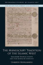 The Manuscript Tradition of the Islamic West: Maghribi Round Scripts and the Andalusi Identity