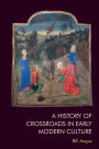 A History of Crossroads in Early Modern Culture