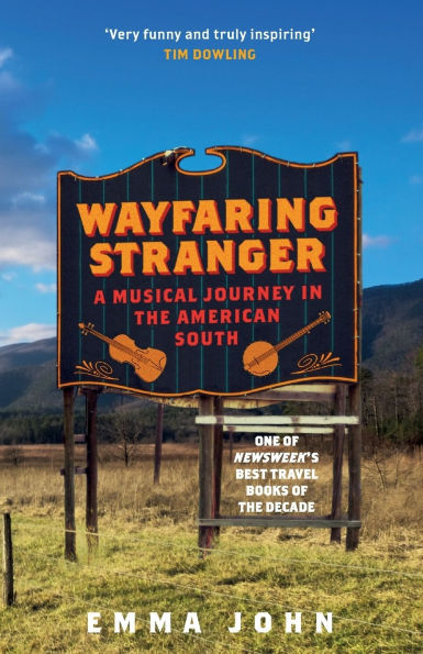 Wayfaring Stranger: A Musical Journey in the American South