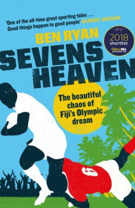 Epub ebooks torrent downloads Sevens Heaven: The Beautiful Chaos of Fiji's Olympic Dream 9781474608251