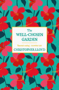 Title: The Well-Chosen Garden, Author: Christopher Lloyd