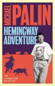 Title: Michael Palin's Hemingway Adventure, Author: Michael Palin