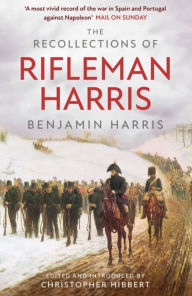 Title: The Recollections of Rifleman Harris, Author: Benjamin Randell Harris