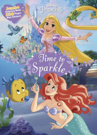 Title: Disney Princess Time to Sparkle: Jumbo Coloring Book Plus Stickers, Author: Parragon