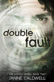 Title: Double Fault: Book 2 of The Vortex Series, Author: Janine Caldwell