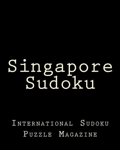 Singapore Sudoku From International Sudoku Puzzle Magazine by