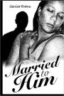 Married to Him