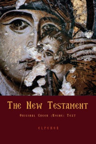 Title: The New Testament: Original Greek (Koine) New Testament, Author: George Valsamis